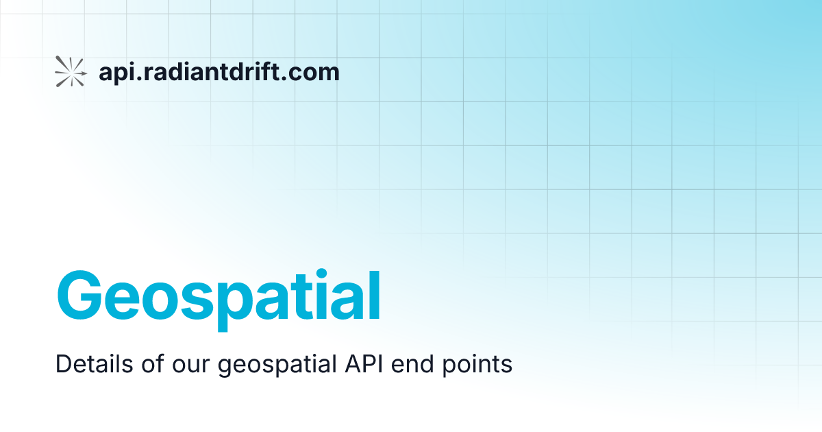 Geospatial | api.radiantdrift.com